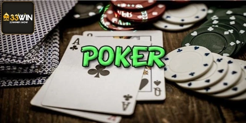 Poker 33WIN - Tựa Game Bài Đổi Thưởng Ăn Khách Nhất 2025