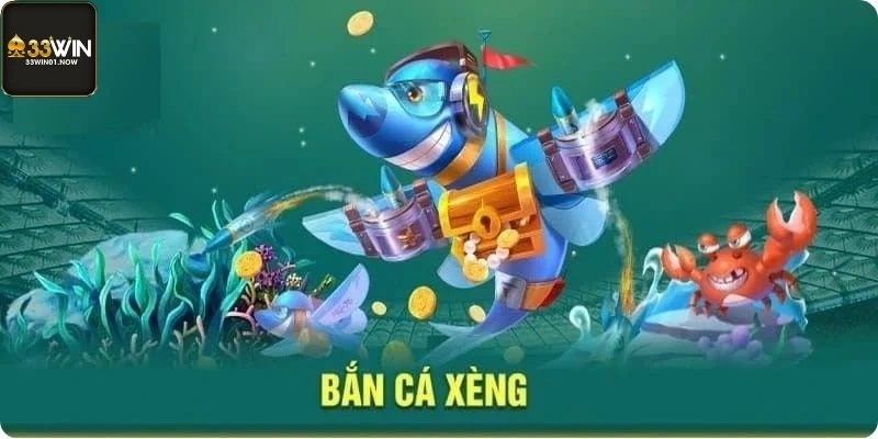 Bắn Cá Xèng 33WIN -  Bật Mí Cách Chơi Bắn Cá Hiệu Quả