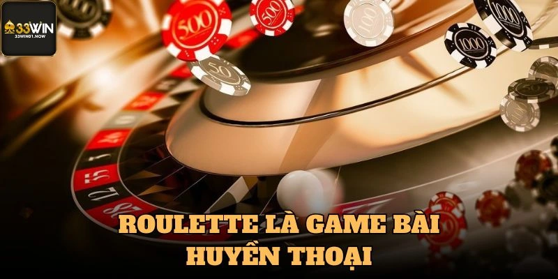 Roulette là game bài huyền thoại tại sảnh cược trực tuyến